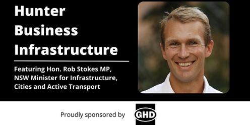 Hunter Business Infrastructure featuring Hon. Rob Stokes MP