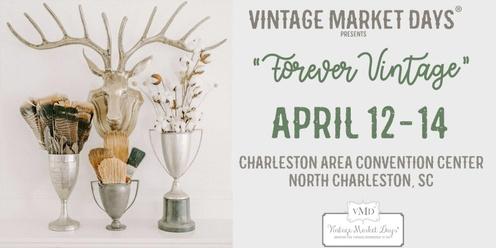 Vintage Market Days® Charleston - "Forever Vintage"