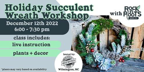 Holiday Succulent Wreath Workshop at Wilmington Brewing Company (Wilmington, NC)
