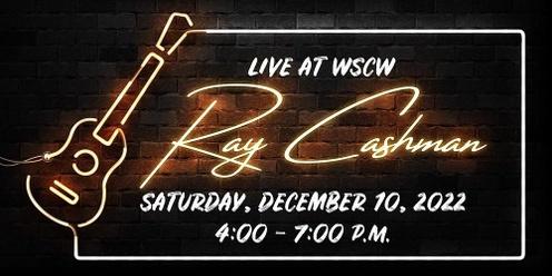 Ray Cashman Live at WSCW December 10
